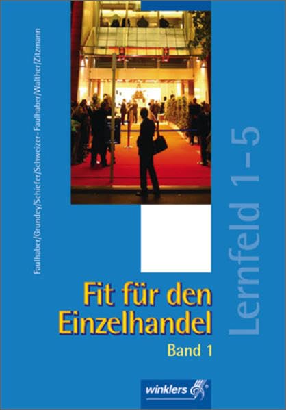 Fit für den Einzelhandel: Band 1: Lernfeld 1 - 5: Schülerband, 2., überarbeitete Auflage, 2007 Business, Finance & Career