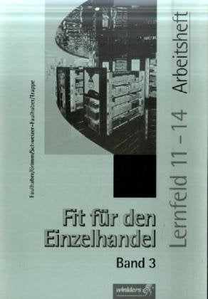 Fit für den Einzelhandel: Band 3: Lernfeld 11- 14: Arbeitsheft Business, Finance & Career