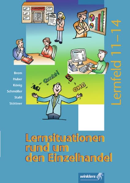 Lernsituationen rund um den Einzelhandel: Lernfelder 11 - 14: Schülerband Business, Finance & Career