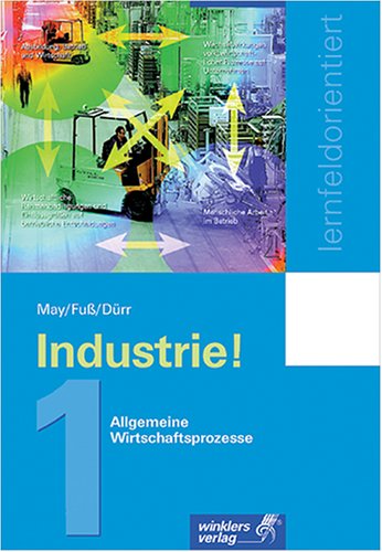 Industrie!: Industriekaufleute - lernfeldorientiert 1. Allgemeine Wirtschaftsprozesse: Bd 1 Study Guides