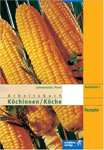 Arbeitsbuch Köchinnen/Köche, Fachstufe I, Rezepte book