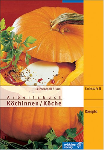 Arbeitsbuch Köchinnen/Köche, Fachstufe II, Rezepte book