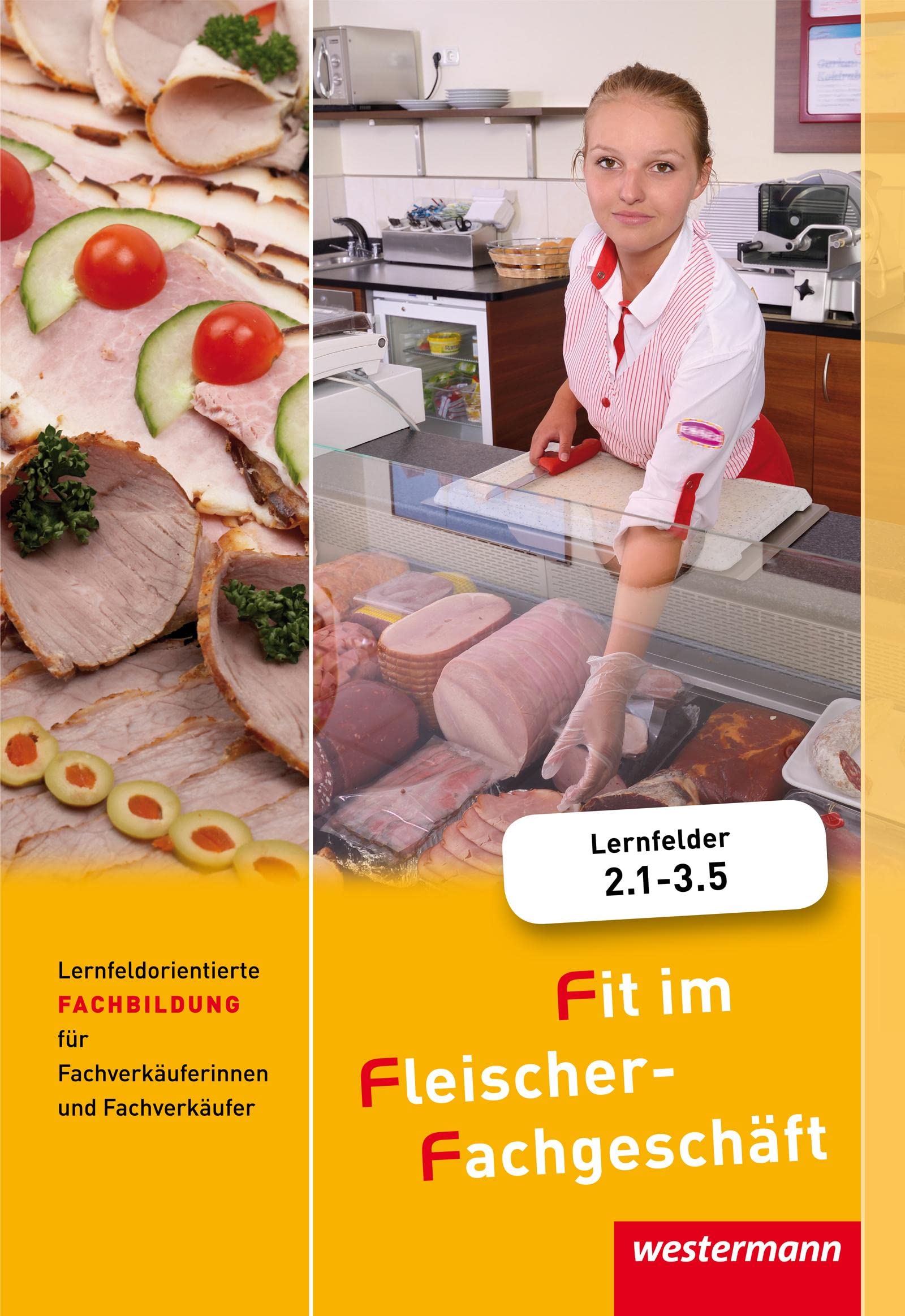 Fit im Fleischer-Fachgeschäft: Lernfeldorientierte Fachbildung für Fachverkäuferinnen und Fachverkäufer Schulbuch Study Guides