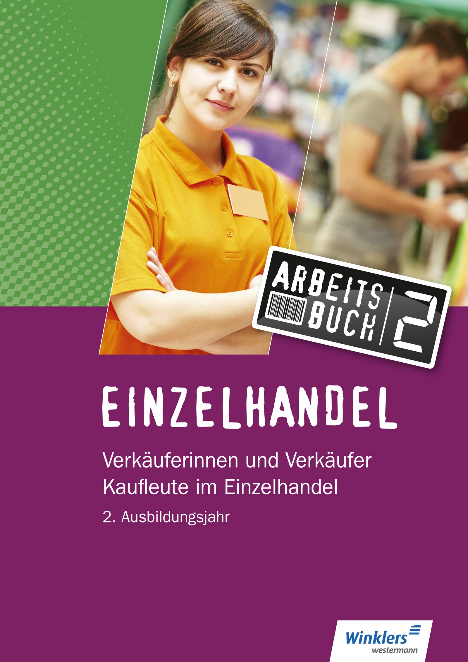 Einzelhandel - Verkäufer. 2. Ausbildungsjahr. Arbeitsbuch Study Guides