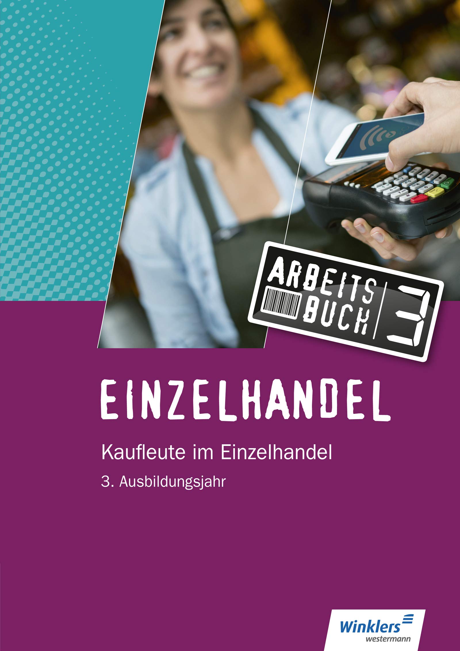 Einzelhandel - Verkäufer. 3. Ausbildungsjahr: Arbeitsbuch Study Guides