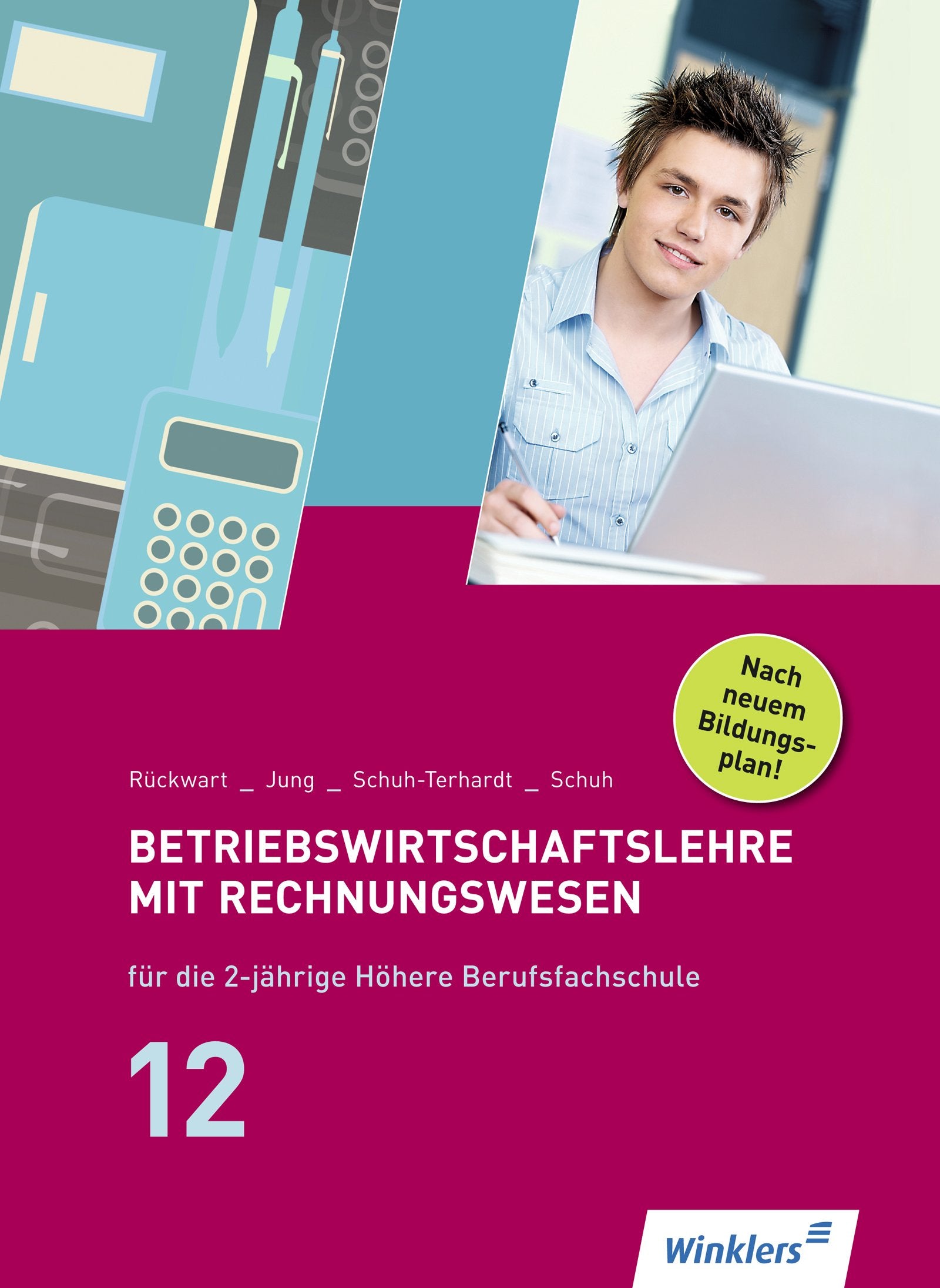 Betriebswirtschaftslehre mit Rechnungswesen - 2-jährige Berufsfachschule (FHR). Jahrgangsstufe 12: Schülerbuch Business, Finance & Career