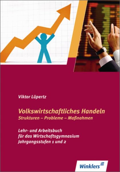 Volkswirtschaftliches Handeln: Strukturen - Probleme - Maßnahmen: Schülerbuch, 2., überarbeitete Auflage, 2009 Business, Finance & Career