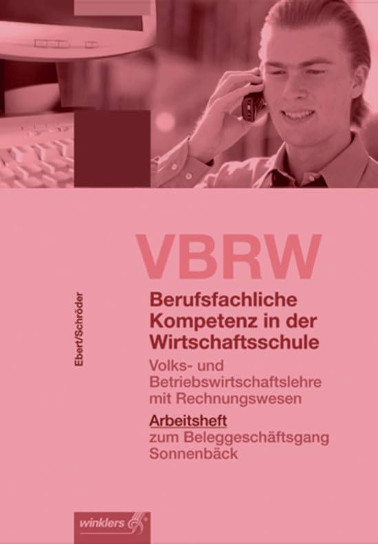 VBRW - Volks- und Betriebswirtschaftslehre mit Rechnungswesen - Berufsfachliche Kompetenz in der Wirtschaftsschule Business, Finance & Career