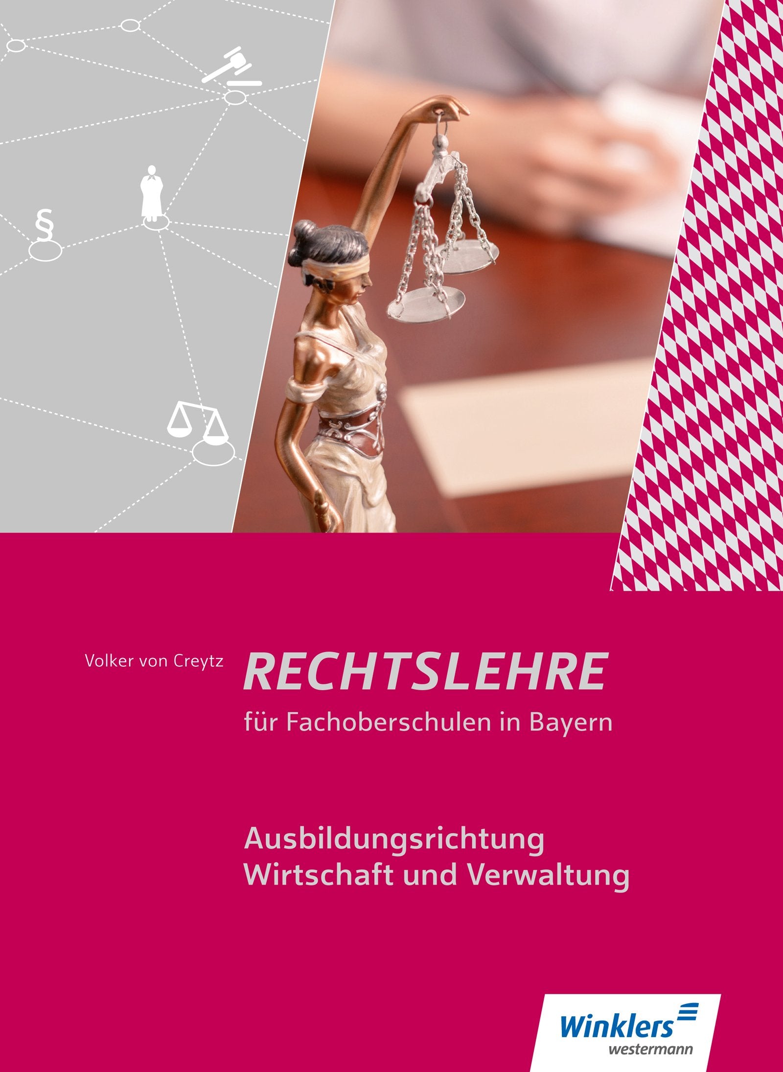 Rechtslehre für Fachoberschulen in Bayern: Ausbildungsrichtung Wirtschaft und Verwaltung / Ausbildungsrichtung Wirtschaft und Verwaltung: Schülerband Study Guides