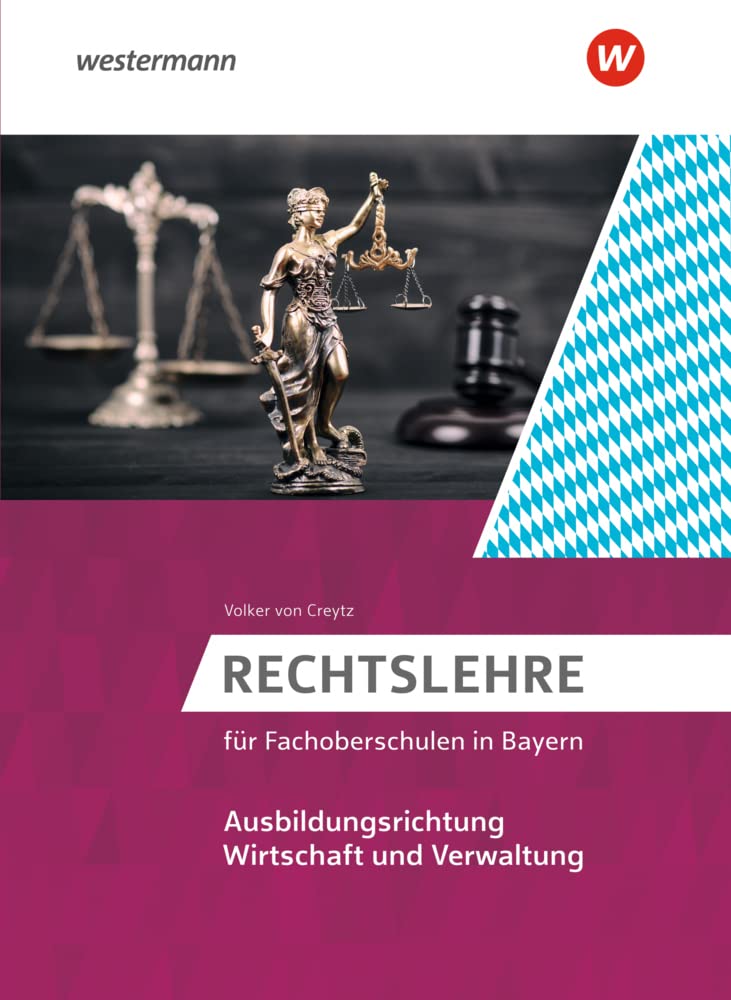 Rechtslehre für Fachoberschulen in Bayern: Ausbildungsrichtung Wirtschaft und Verwaltung Schulbuch Study Guides