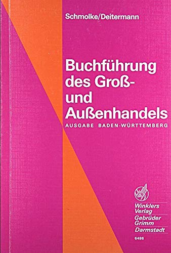 Buchführung des Groß- und Außenhandels. Grund- und Fachstufe. Ausgabe Baden- Württemberg Business, Finance & Career