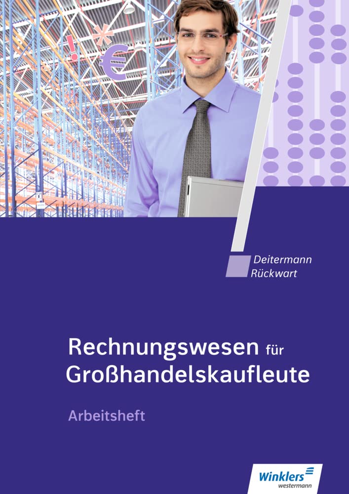 Rechnungswesen für Großhandelskaufleute: Arbeitsheft (Rechnungswesen für Kaufleute im Groß- und Außenhandelsmanagement) Business, Finance & Career