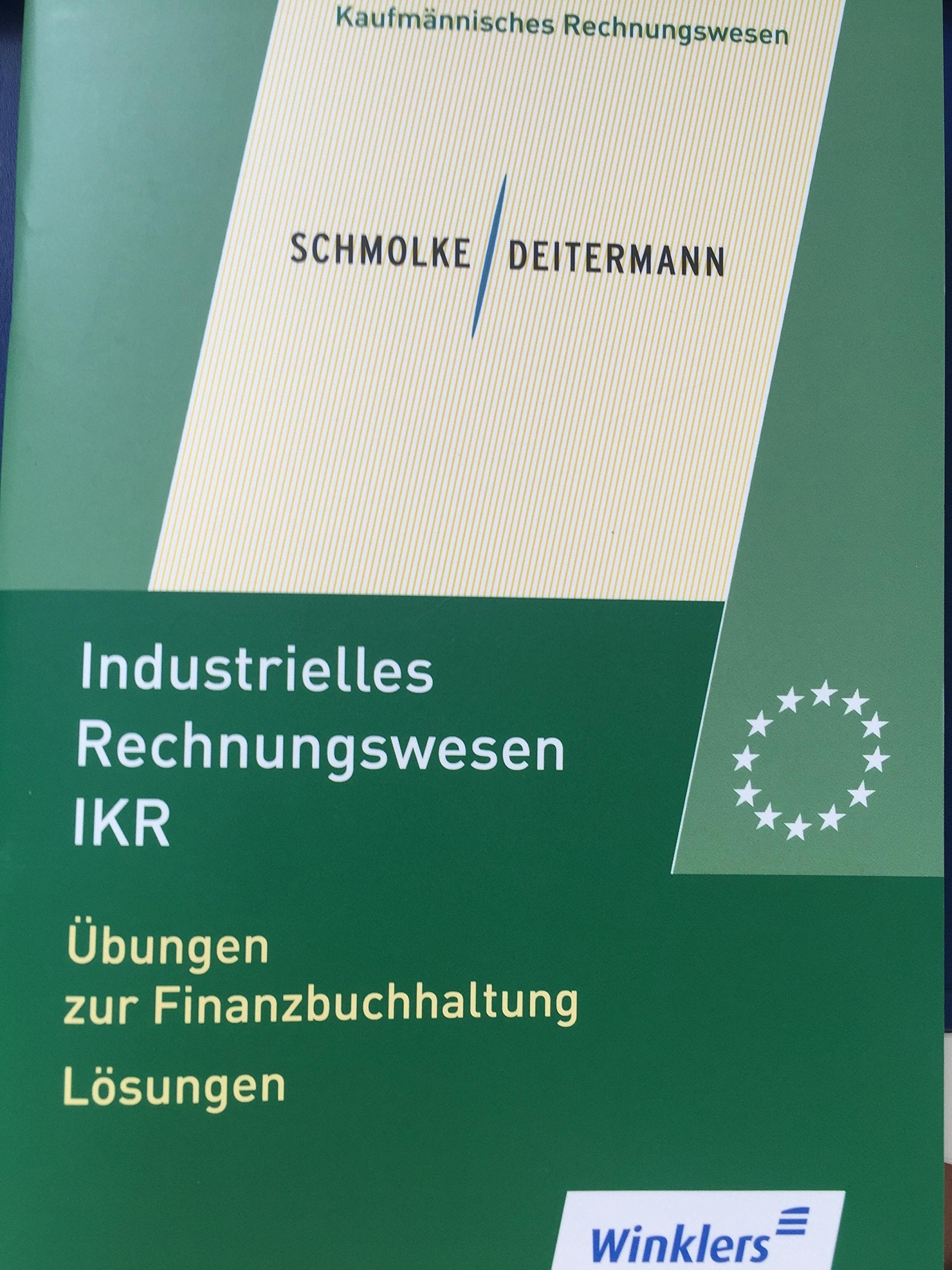 Industrielles Rechnungswesen IKR Übungen zur Finanzbuchhaltung Lösungen Books