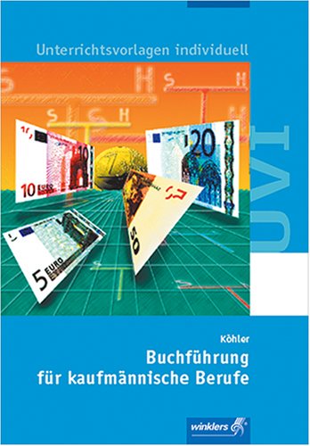 Unterrichtsvorlagen individuell (UVi) - für Word und Windows: Buchführung für kaufmännische Berufe Business, Finance & Career
