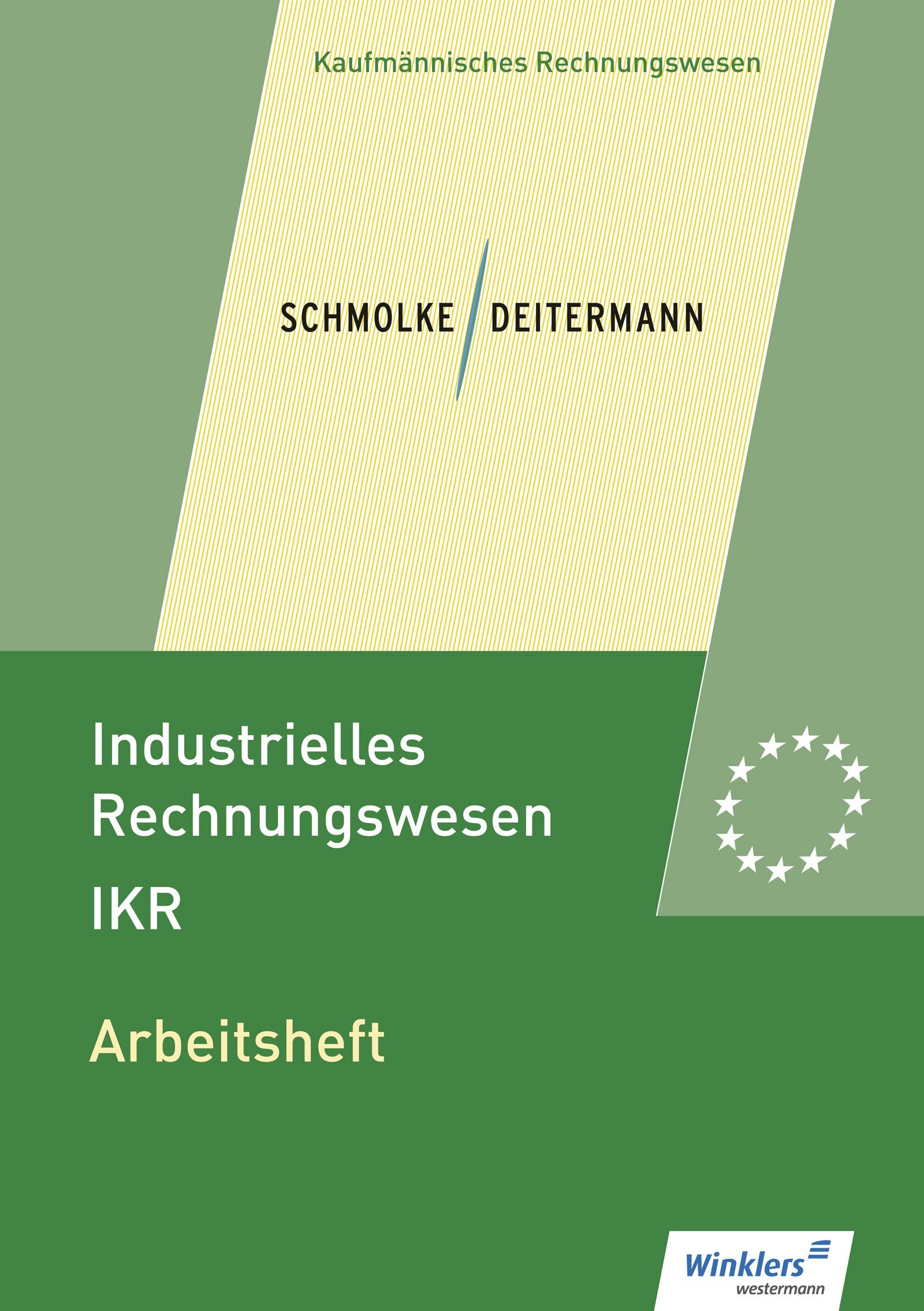 Industrielles Rechnungswesen - IKR. Arbeitsheft Business, Finance & Career