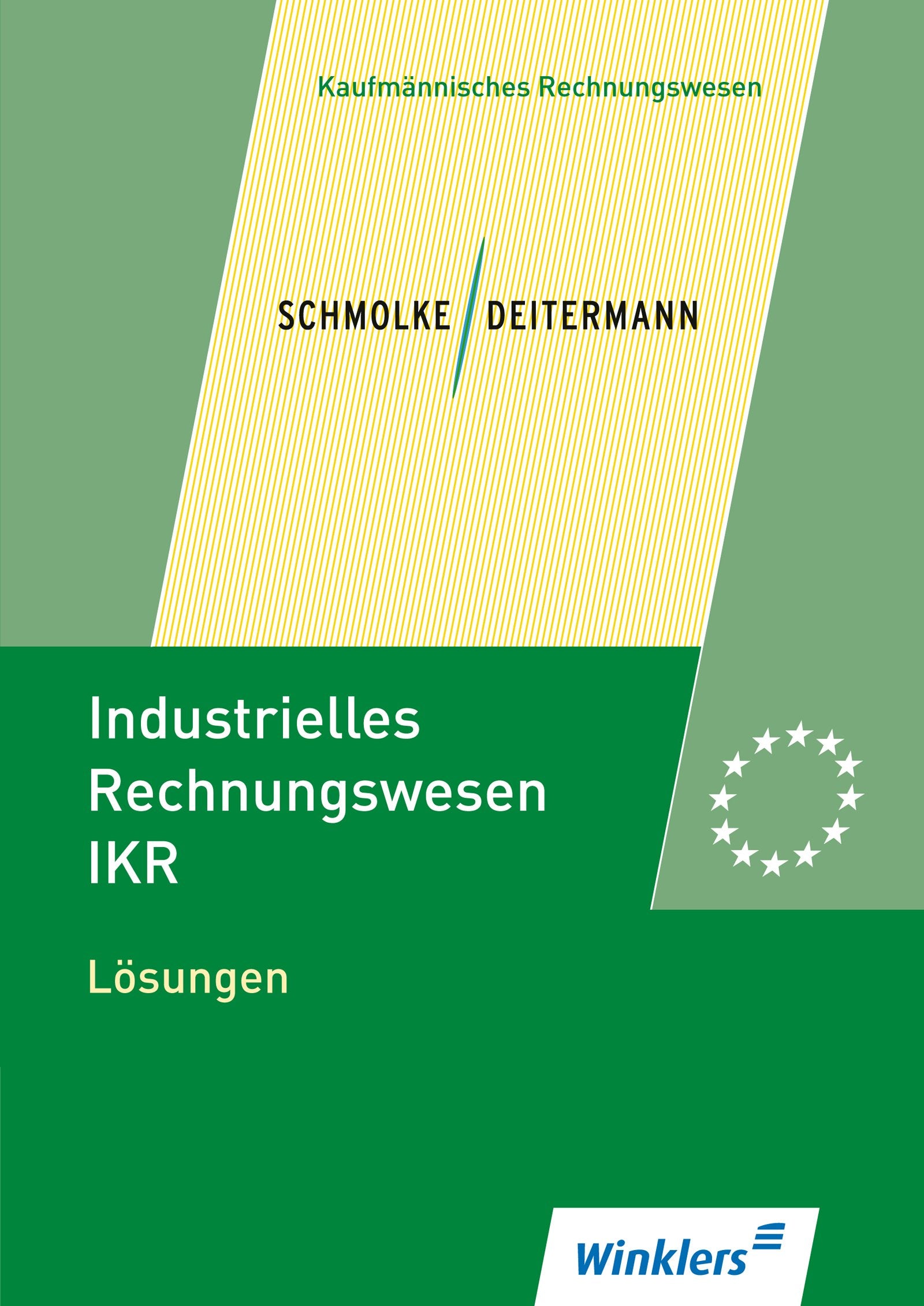 Industrielles Rechnungswesen - IKR. Lösungen Business, Finance & Career