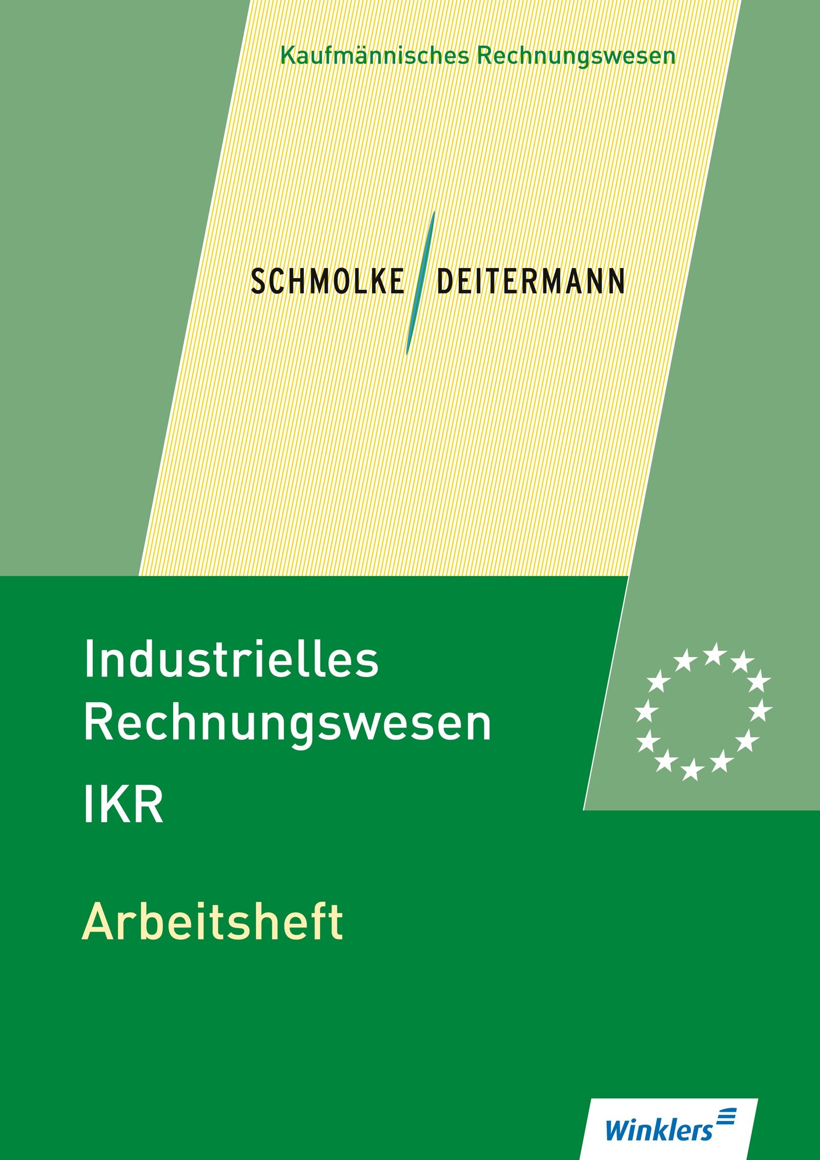 Industrielles Rechnungswesen - IKR. Arbeitsheft Business, Finance & Career