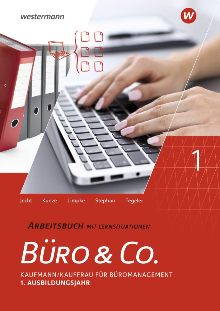 Büro & Co. nach Lernfeldern: Kaufmann/Kauffrau für Büromanagement, 1. Ausbildungsjahr - Lernfelder 1-4 Arbeitsbuch Study Guides