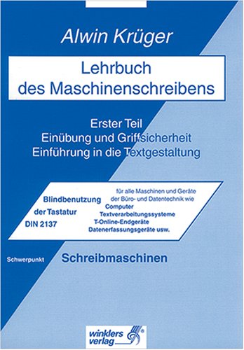 Lehrbuch des Maschinenschreibens: (DIN 2127): Einübung und Griffsicherheit, Einführung in die Textgestaltung. Neue Tastatur, auch für EON Study Guides