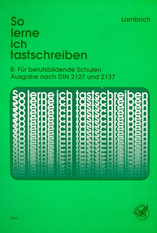 So lerne ich tastschreiben, Ausg.B, Für berufsbildende Schulen, Ausgabe nach DIN 2127 und 2137 sowie nach neuer DIN 5008 und DIN 676 und neuer Rechtschreibu Study Guides