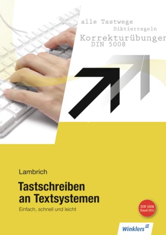 Tastschreiben an Textsystemen - Einfach, schnell und leicht / Ausbildungsabschnitt I: Erarbeitung der Tastwege - Neueste Norm DIN 5008: Tastschreiben ... - Einfach, schnell und leicht: Schülerband Study Guides