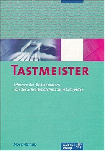 Tastmeister: Erlernen des Tastschreibens von der Schreibmaschine zum Computer Study Guides