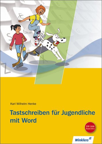 Tastschreiben für Jugendliche mit WORD: Schülerbuch, 5., aktualisierte Auflage, 2011: Neueste Norm DIN 5008 Business, Finance & Career