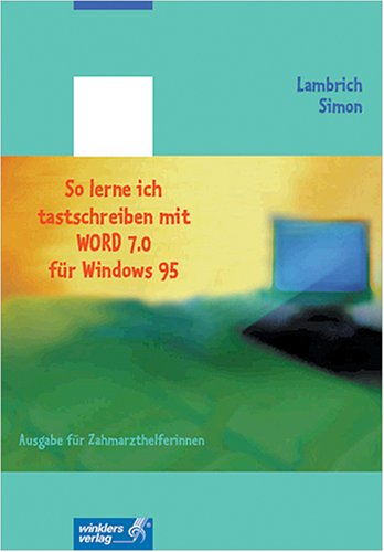 So lerne ich tastschreiben mit WORD 2000: Ausgabe für zahnmedizinische Fachangestellte (Neue Norm DIN 5008) Study Guides