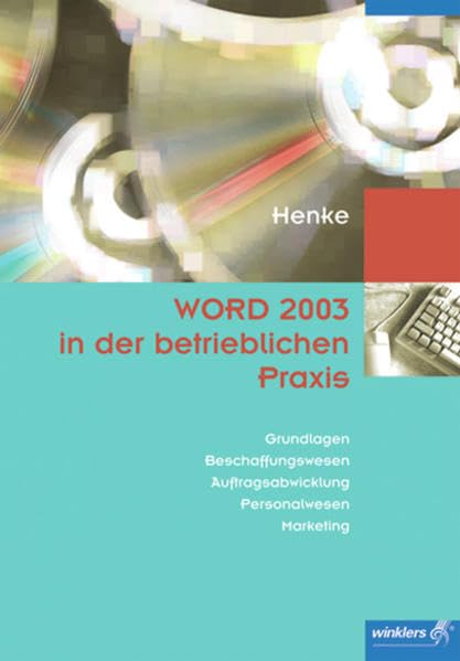 WORD 2003 in der betrieblichen Praxis / Neueste Norm DIN 5008: WORD 2003 in der betrieblichen Praxis: Schülerband: Grundlagen, Beschaffungwesen, ... Marketing. Schülerband. Neueste Norm DIN 5008 Business, Finance & Career
