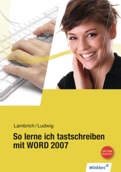 So lerne ich tastschreiben mit WORD 2010: So lerne ich tastschreiben mit WORD 2007: Schülerband: Din 5008 Stand 2011. Schülerband Study Guides