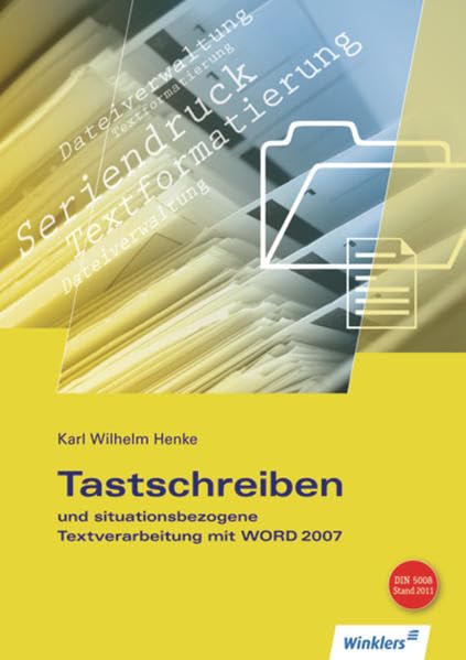 Tastschreiben und situationsbezogene Textverarbeitung mit WORD 2010: Tastschreiben und situationsbezogene Textverarbeitung mit WORD 2007: Schülerband: ... Schülerband. Neueste Norm DIN 5008 Computer Science