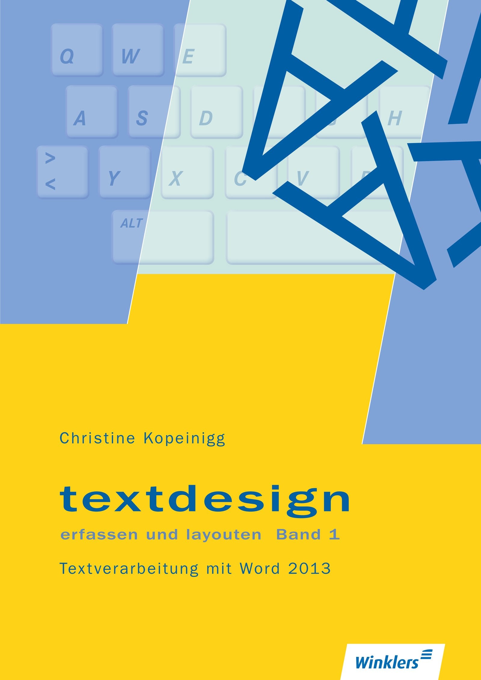 Textdesign / Textdesign erfassen und layouten: Ausgabe 2013 / Textdesign mit Word 2013: Schülerband (Textdesign: Ausgabe 2013) Study Guides