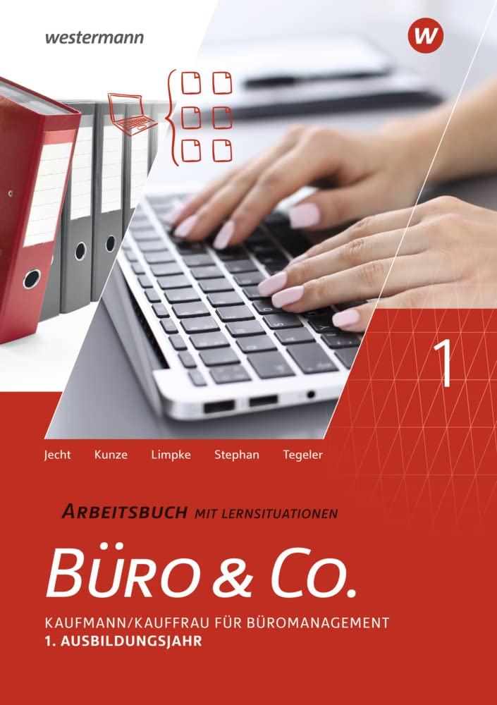 Büro & Co. nach Lernfeldern: Kaufmann/Kauffrau für Büromanagement, 1. Ausbildungsjahr - Lernfelder 1-4 Arbeitsbuch Study Guides