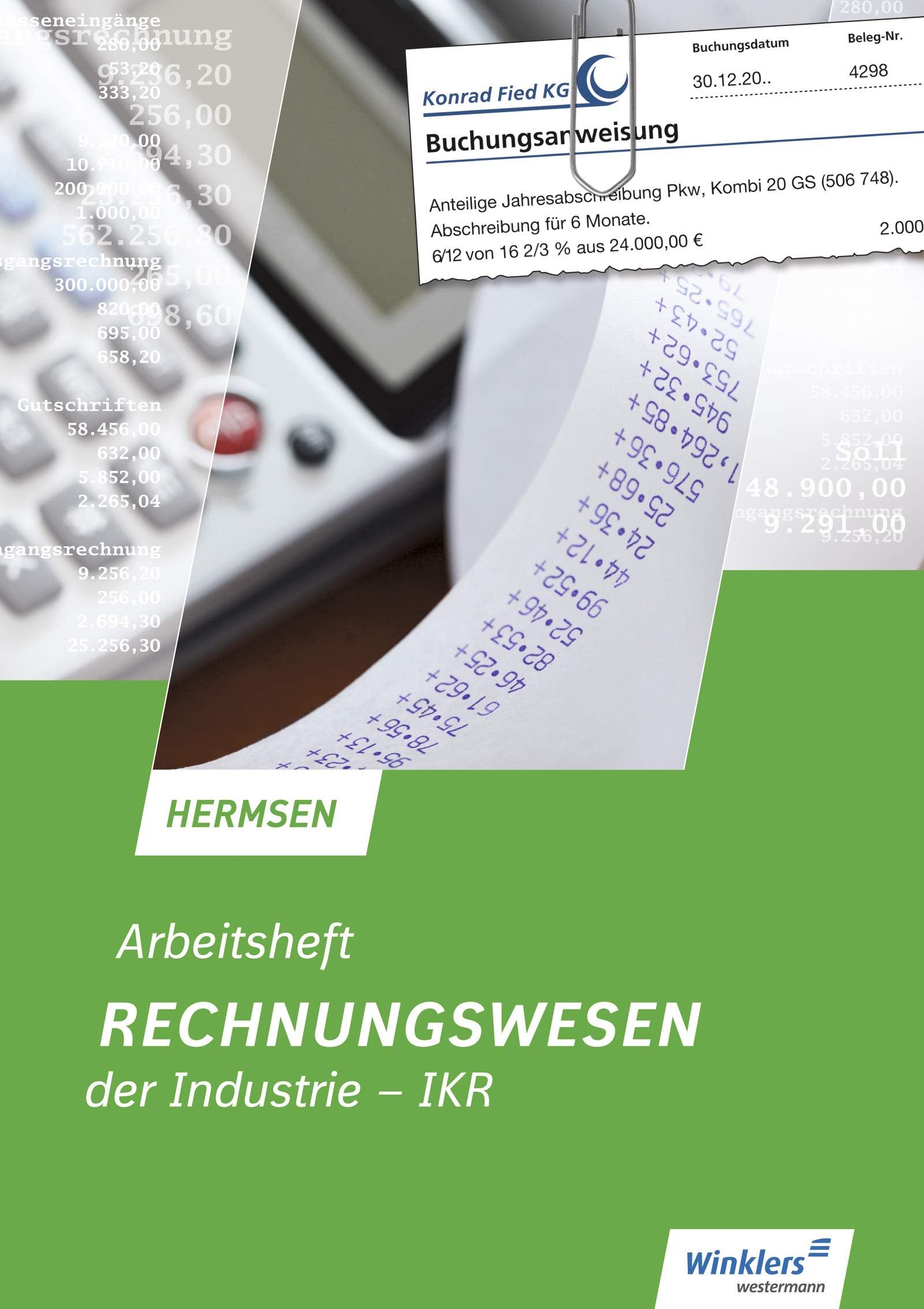 Rechnungswesen der Industrie - IKR: Arbeitsheft Business, Finance & Career