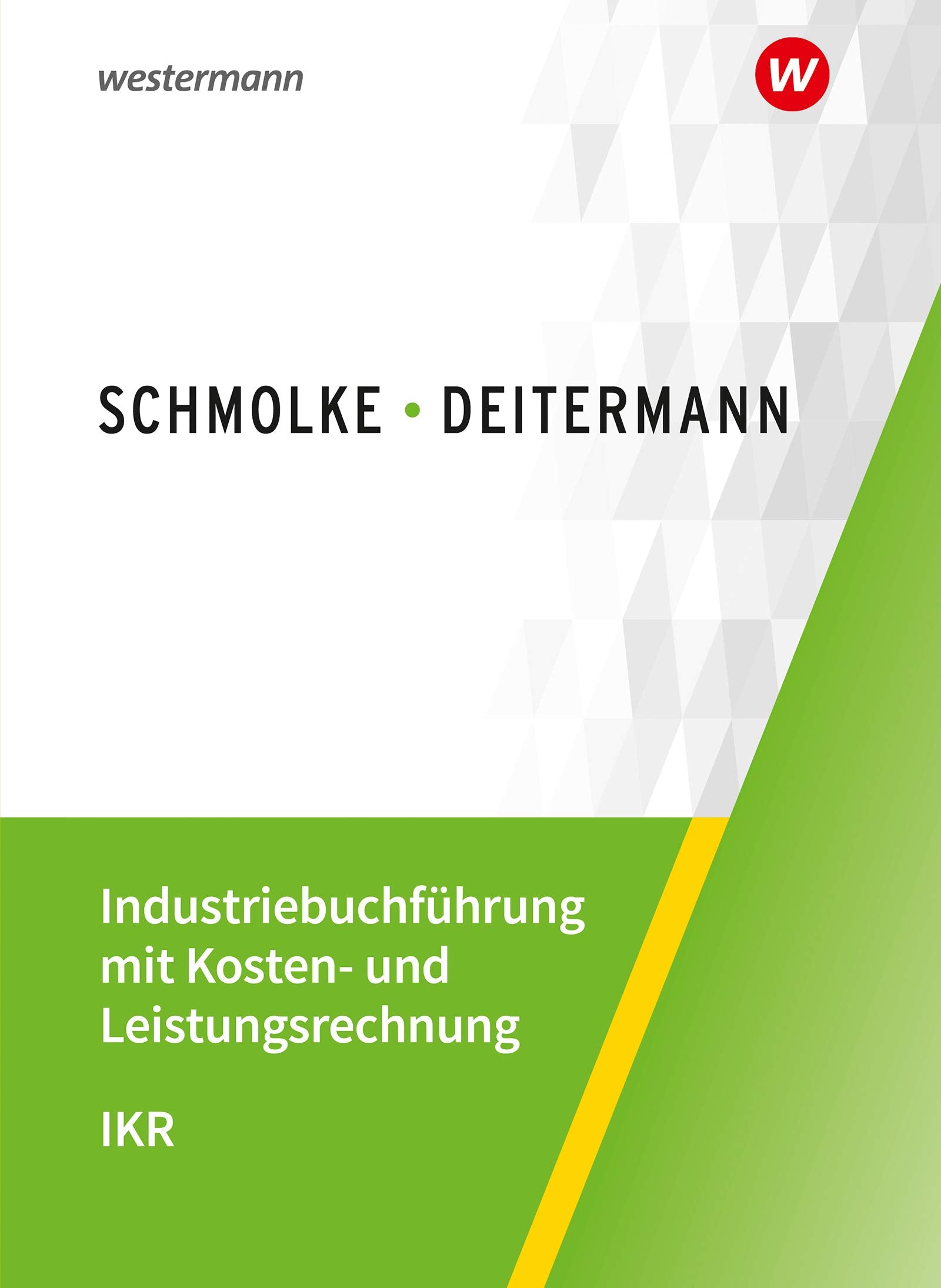 Industriebuchführung mit Kosten- und Leistungsrechnung - IKR: Schülerband Business, Finance & Career