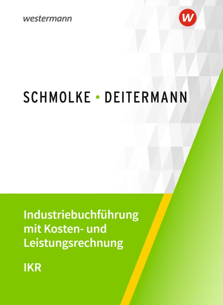 Industriebuchführung mit Kosten- und Leistungsrechnung - IKR Business, Finance & Career
