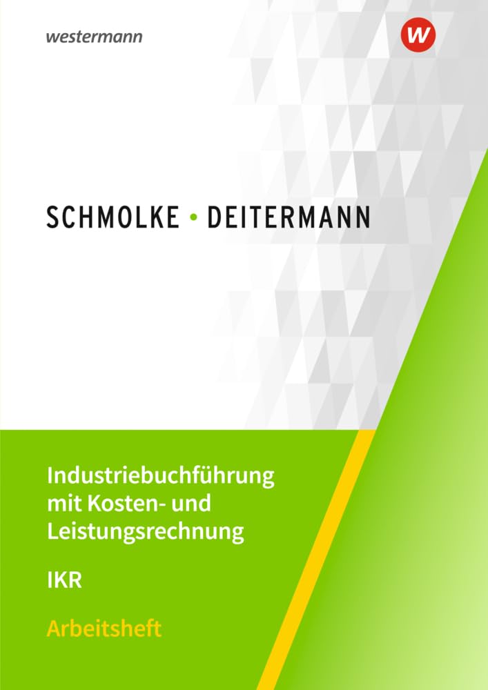 Industriebuchführung mit Kosten- und Leistungsrechnung - IKR Business, Finance & Career