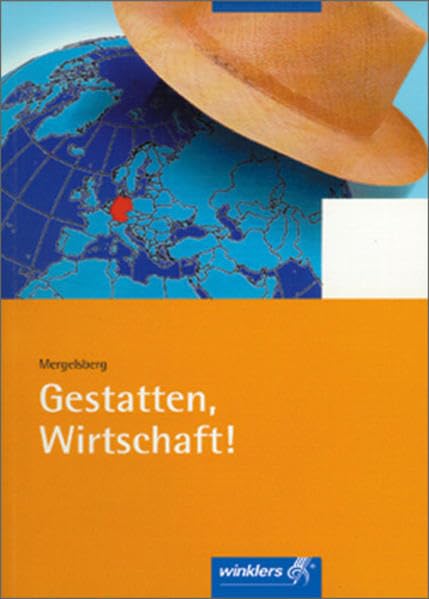 Gestatten, Wirtschaft!: Schülerbuch, 6. Auflage, 2007 Business, Finance & Career