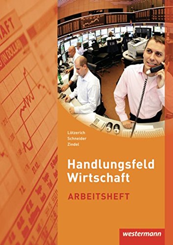 Handlungsfeld Wirtschaft: Arbeitsheft, übereinstimmend ab 8. Auflage des Schülerbuchs Study Guides
