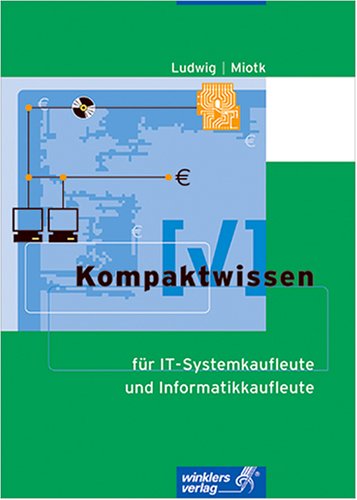 Kompaktwissen für IT-Systemkaufleute und Informatikkaufleute: Sicher vorbereitet auf alle Tests, Klausuren und Prüfungen. Mit ganzheitlichen ... und zur Fachqualifikation sowie zum WISO-Teil Study Guides