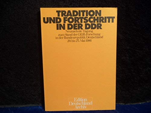 Tradition und Fortschritt in der DDR. XIX. Tagung zum Stand der DDR-Forschung in der Bundesrepublik Deutschland 20. bis 23. Mai 1986 German history