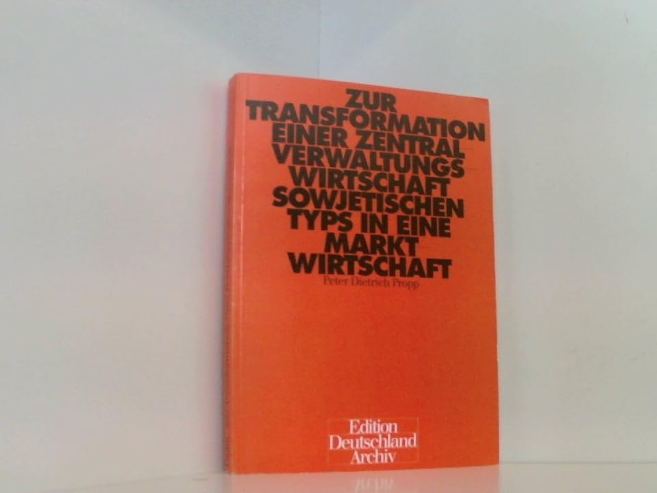 Zur Transformation einer Zentralverwaltungswirtschaft sowjetischen Typs in eine Marktwirtschaft Business & Technology
