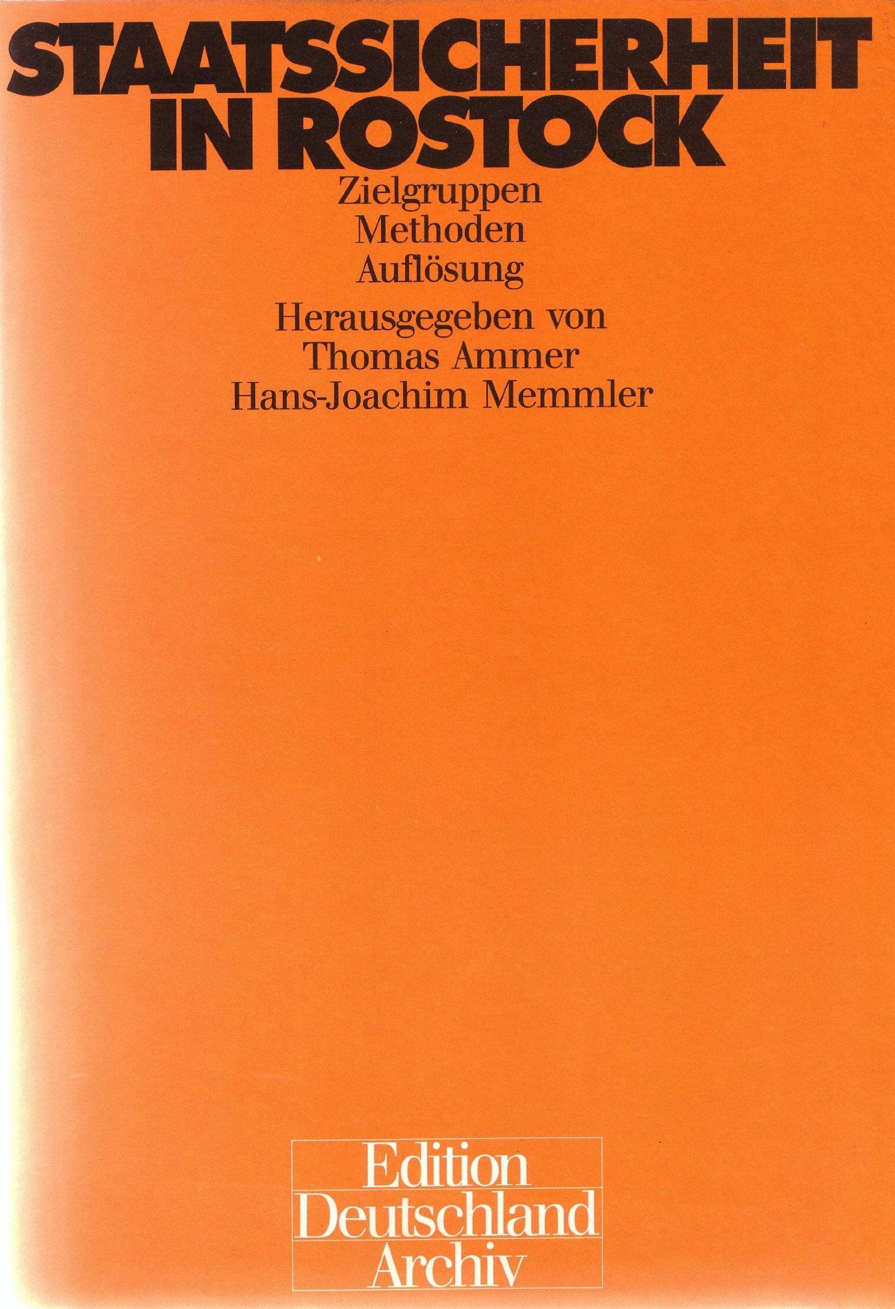 Staatssicherheit in Rostock. Zielgruppen, Methoden, Auflösung German history