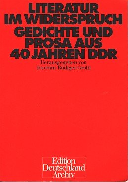 Literatur im Widerspruch: Gedichte und Prosa aus 40 Jahren DDR Books