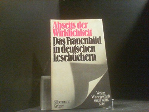 Abseits der Wirklichkeit : Das Frauenbild in deutschen Lesebüchern. Eine soziolog. Untersuchung. Books