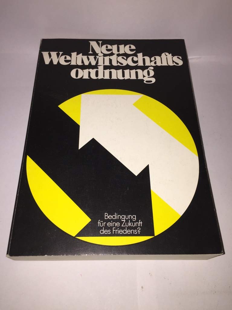 Neue Weltwirtschaftsordnung. Bedingung für eine Zukunft des Friedens? Business & Technology