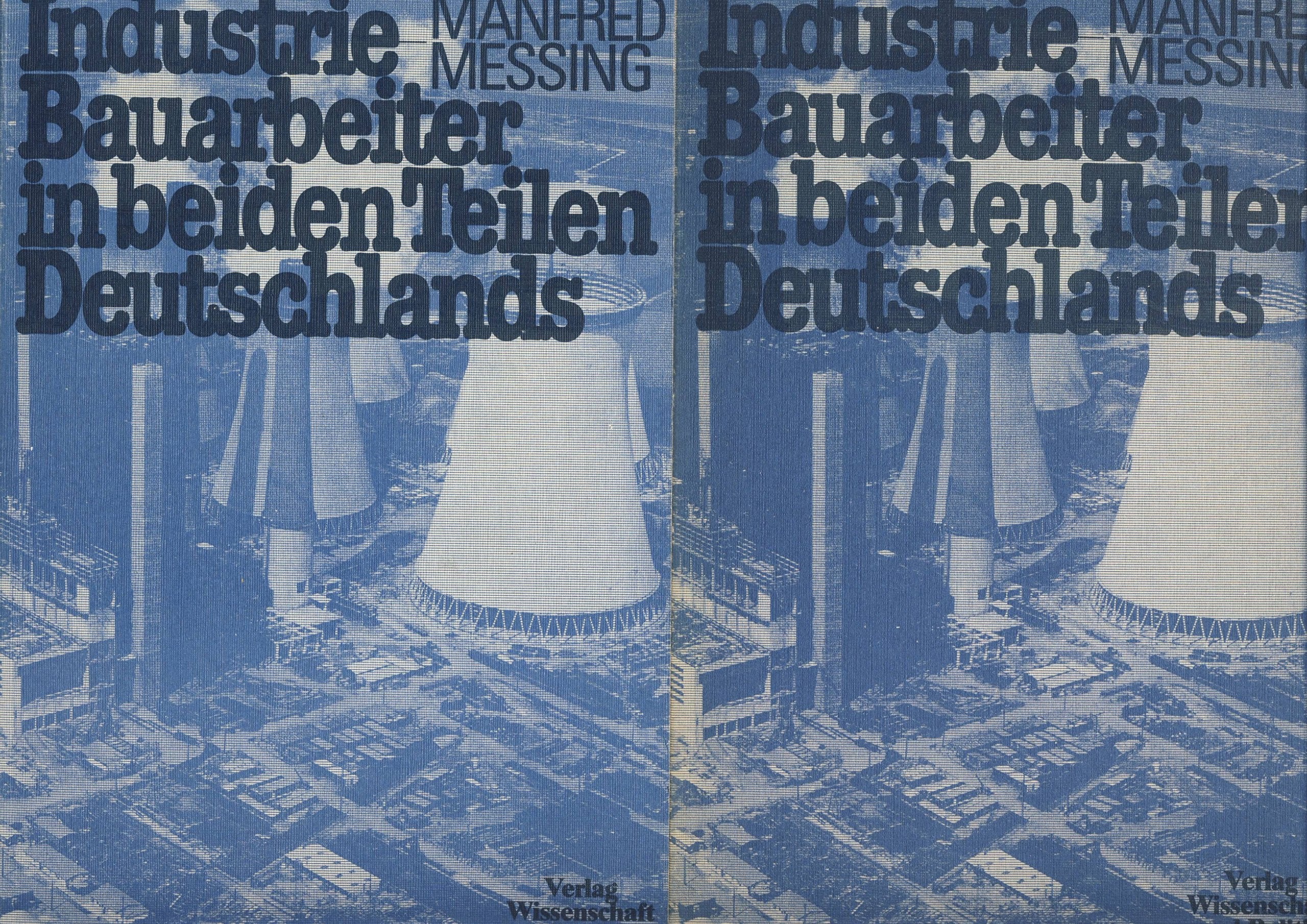 Industrie-Bauarbeiter in beiden Teilen Deutschlands. Ein empirischer Vergleich. 2 Bände Business, Finance & Career