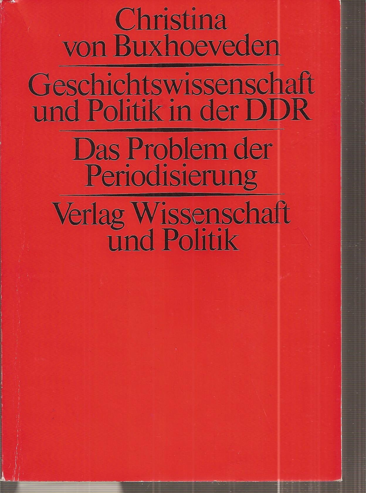 Geschichtswissenschaft und Politik in der DDR: Das Problem der Periodisierung (German Edition) Books