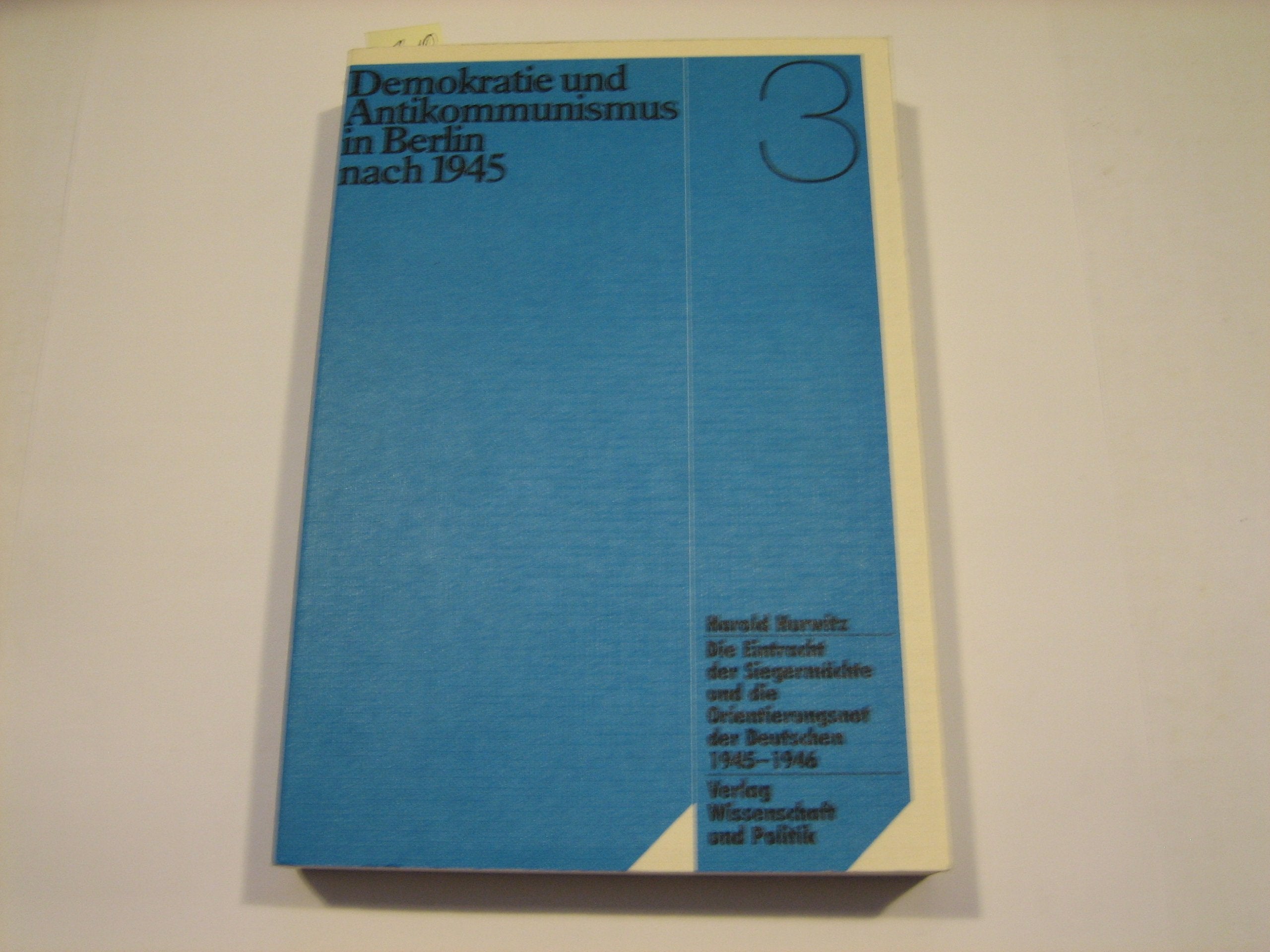 Die Eintracht der Siegermächte und die Orientierungsnot der Deutschen 1945-1946 German history