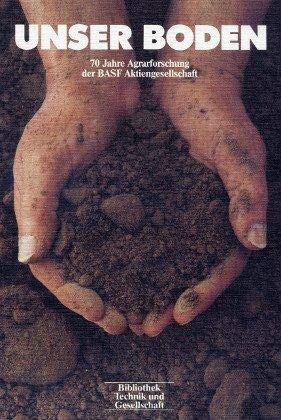 Unser Boden – 70 Jahre Agrarforschung der BASF Aktiengesellschaft Books